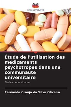 portada Étude de l'utilisation des médicaments psychotropes dans une communauté universitaire (in French)