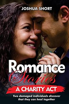 portada Romance Stories: Two Damaged Individuals Discover That They can Heal Together (en Inglés)