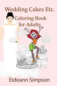 portada Wedding Cakes Etc.: Coloring Book for Adults (en Inglés)