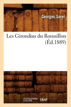 portada Les Girondins Du Roussillon (Éd.1889) (en Francés)