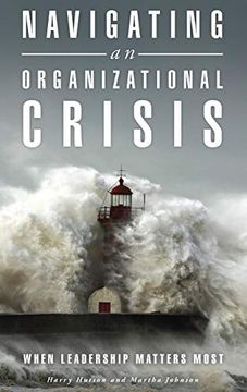 portada Navigating an Organizational Crisis: When Leadership Matters Most (en Inglés)