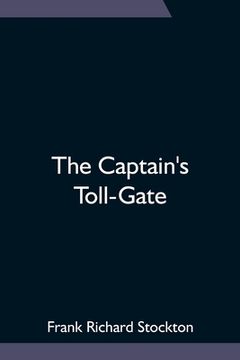 portada The Captain's Toll-Gate (en Inglés)