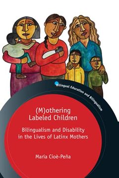 portada (M)Othering Labeled Children: Bilingualism and Disability in the Lives of Latinx Mothers (Bilingual Education & Bilingualism) (en Inglés)