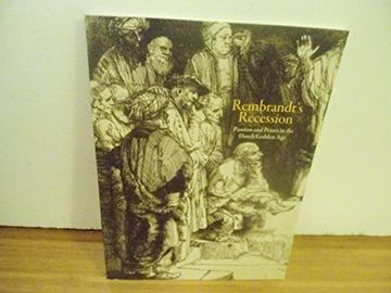 portada Rembrandt'S Recession: Passion and Prints in the Dutch Golden age (in English)