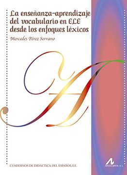 La enseñanza-aprendizaje del vocabulario en ELE desde los enfoques léxicos (Cuadernos de didáctica del español L/E)