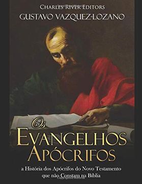 portada Os Evangelhos Apócrifos: A História dos Apócrifos do Novo Testamento que não Constam na Bíblia 