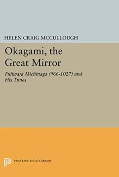 portada Okagami, the Great Mirror: Fujiwara Michinaga (966-1027) and his Times (Princeton Legacy Library) (en Inglés)