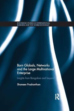 portada Born Globals, Networks, and the Large Multinational Enterprise: Insights From Bangalore and Beyond (Routledge Studies in International Business and the World Economy) (in English)