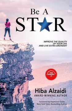 portada Be a Star: Improve the Quality of Your Life and Live Extra Ordinary (en Inglés)