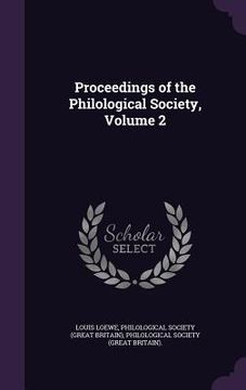 portada Proceedings of the Philological Society, Volume 2 (en Inglés)