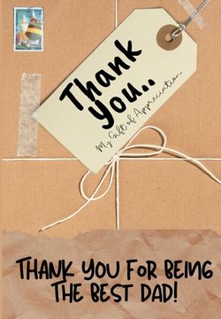 portada Thank You For Being The Best Dad!: My Gift Of Appreciation: Full Color Gift Book Prompted Questions 6.61 x 9.61 inch (en Inglés)