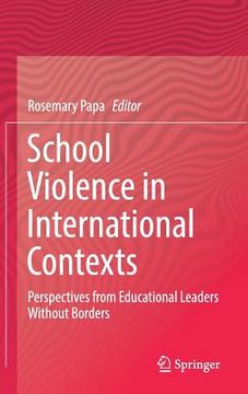 portada School Violence in International Contexts: Perspectives from Educational Leaders Without Borders (en Inglés)