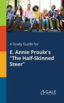 portada A Study Guide for E. Annie Proulx's "The Half-Skinned Steer" (en Inglés)