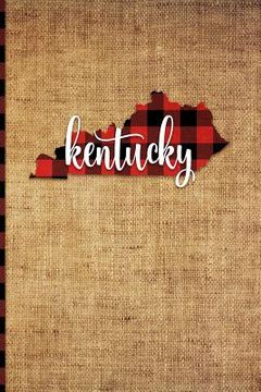 portada Kentucky: 6 X 9 108 Pages: Buffalo Plaid Kentucky State Silhouette Hand Lettering Cursive Script Design on Soft Matte Cover Note (en Inglés)