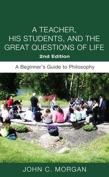 portada A Teacher, His Students, and the Great Questions of Life, Second Edition (en Inglés)