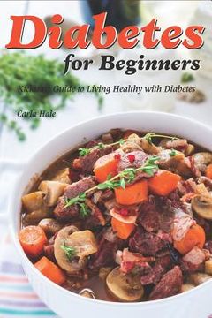 portada Diabetes for Beginners: Kickstart Guide to Living Healthy with Diabetes (in English)