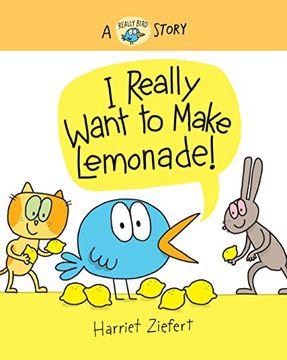 portada I Really Want to Make Lemonade! (Really Bird Stories, 4) (en Inglés)