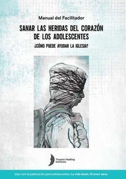 portada Spanish Healing Teens'Wounds of Trauma Facilitator Guide (in Spanish)