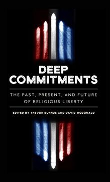portada Deep Commitments: The Past, Present, and Future of Religious Liberty