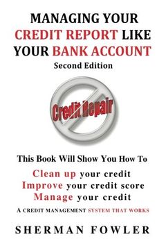 portada Managing Your Credit Report Like Your Bank Account: Clean up your credit, Boost your credit score (en Inglés)