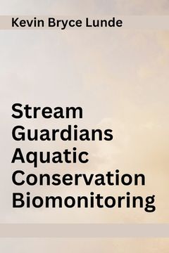 portada Stream Guardians Aquatic Conservation Biomonitoring (en Inglés)