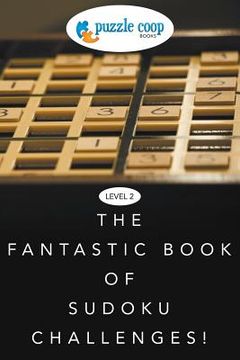 portada Level 2: The Fantastic Book of Sudoku Challenges! (en Inglés)