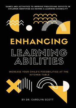 portada Enhancing Learning Abilities: Increase Your Child's Possibilities at the Kitchen Table (en Inglés)