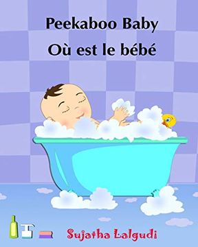 portada Children'S Book in French: Peekaboo Baby - où est le Bébé: Children'S Picture Book English-French Livres D'Images Pour les. 1 (Bilingual French Books for Children) (en Francés)