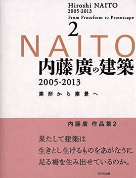 portada Hiroshi Naito 2005-2013 - From Protoform to Protoscape