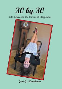 portada 30 by 30: Life, Love, and the Pursuit of Happiness