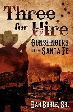 portada three for hire: gunslingers on the santa fe