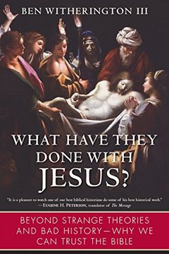 portada What Have They Done With Jesus? Beyond Strange Theories and bad History-Why we can Trust the Bible (in English)