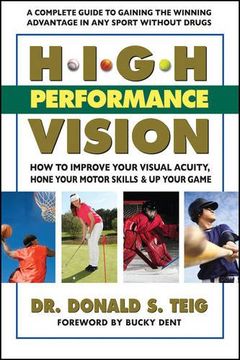 portada High Performance Vision: How to Improve Your Visual Acuity, Hone Your Motor Skills & Up Your Game