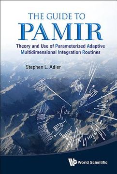 portada the guide to pamir: theory and use of parameterized adaptive multidimensional integration routines