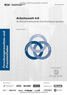 portada Arbeitswelt 40 als kmu die Arbeitswelt der Zukunft Erfolgreich Gestalten Forschungsresultate und Praxisleitfaden (en Alemán)