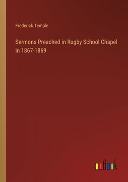 portada Sermons Preached in Rugby School Chapel in 1867-1869 (en Inglés)