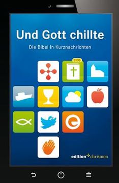 portada Und Gott Chillte: Die Bibel in Kurznachrichten (en Alemán)