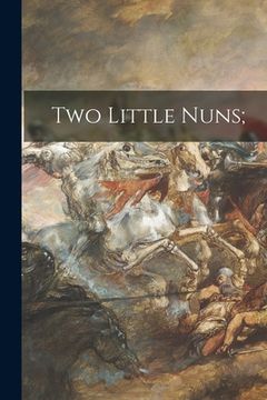 portada Two Little Nuns; (en Inglés)