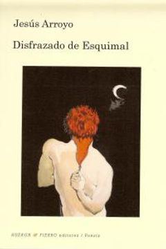 portada Disfrazado de Esquimal (Poesia (huerga Y Fierro)) (in Spanish)