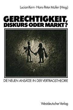 portada Gerechtigkeit, Diskurs Oder Markt? Die Neuen Ansätze in der Vertragstheorie (in German)