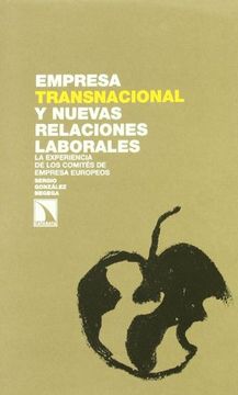 portada Empresa Transnacional y Nuevas Relaciones Laborales: La Experiencia de los Comités de Empresa Europeos (in Spanish)