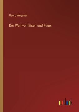 portada Der Wall von Eisen und Feuer (en Alemán)