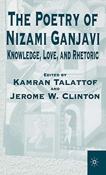 portada The Poetry of Nizami Ganjavi: Knowledge, Love, and Rhetoric (in English)