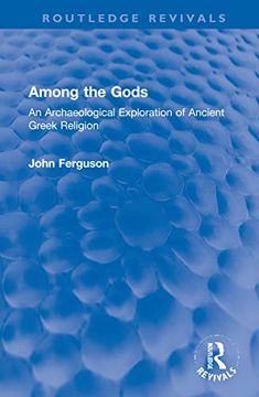 portada Among the Gods: An Archaeological Exploration of Ancient Greek Religion (Routledge Revivals) (en Inglés)