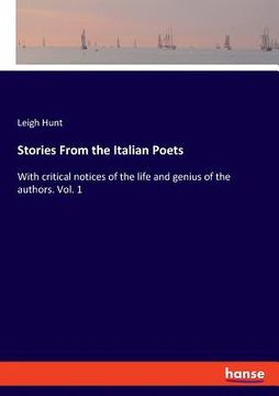 portada Stories From the Italian Poets: With critical notices of the life and genius of the authors. Vol. 1 (en Inglés)