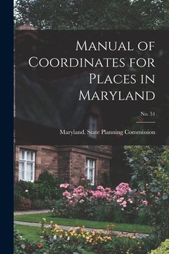 portada Manual of Coordinates for Places in Maryland; No. 51 (en Inglés)