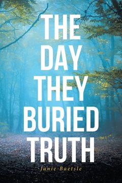 portada The Day They Buried Truth (en Inglés)