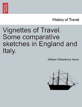 portada vignettes of travel. some comparative sketches in england and italy.