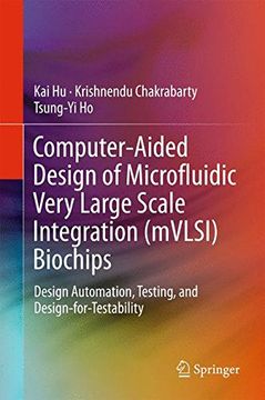 portada Computer-Aided Design of Microfluidic Very Large Scale Integration (mVLSI) Biochips: Design Automation, Testing, and Design-for-Testability