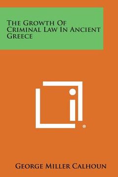 portada The Growth of Criminal Law in Ancient Greece